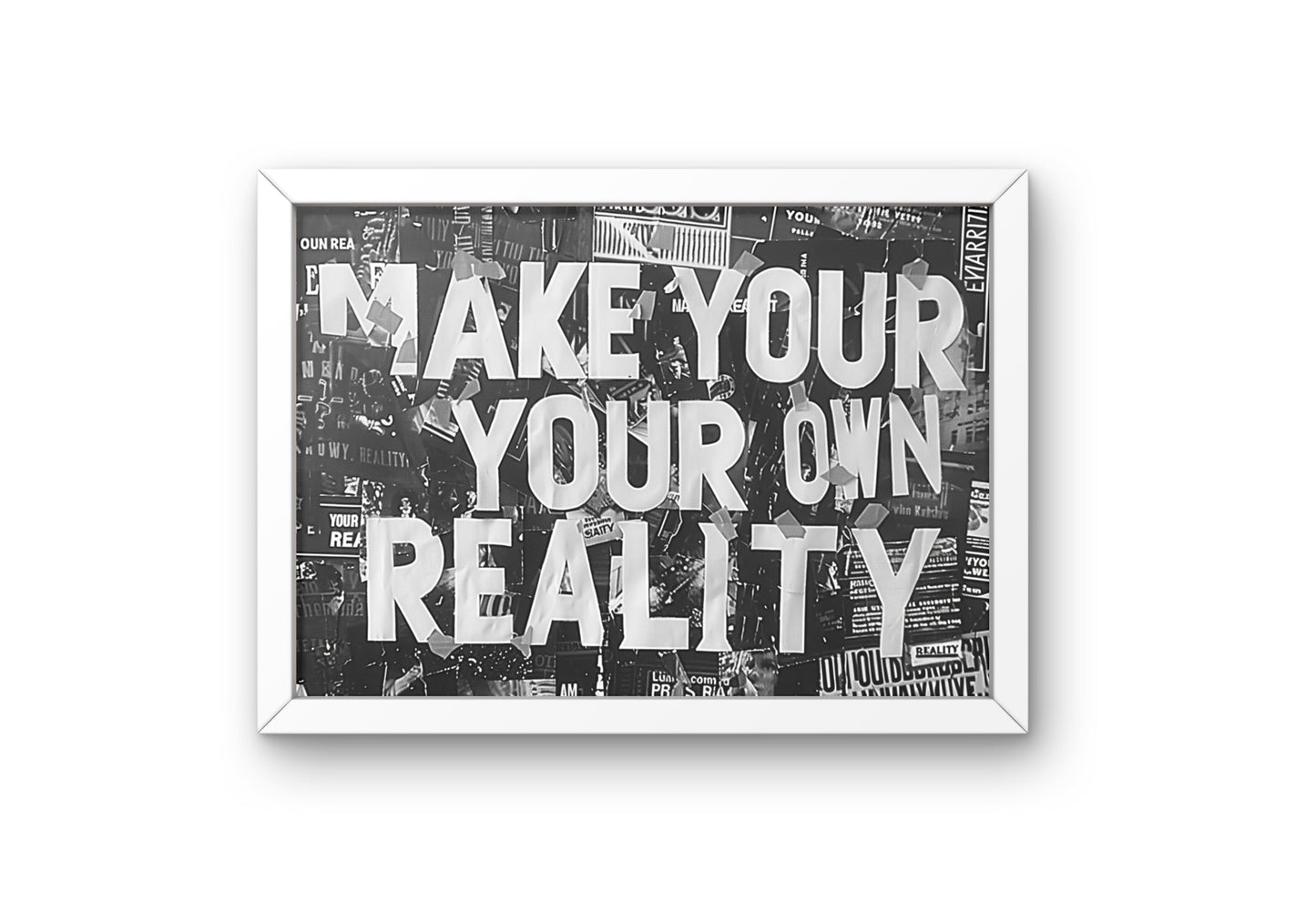 Make Your Own Reality